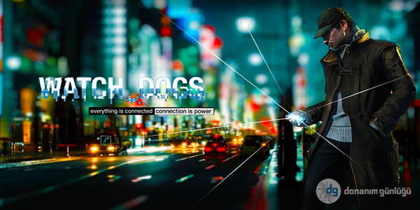Ubisoft, Watch Dogs'a Güveniyor!