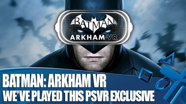 Batman:Arkham VR Playsatation VR Özel