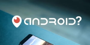 Periscope Android Sürümünün Hataları Giderildi 21 periscope android guncellemesi 1 0 1