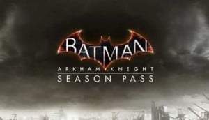 Arkham Knight Season Pass icerikleri tanitildi
