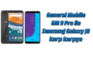 General Mobile GM 9 Pro ve Samsung Galaxy J8 karşı karşıya 13 general g 1
