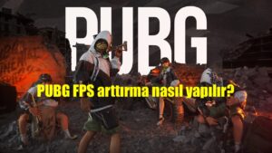 PUBG FPS arttırma nasıl yapılır?