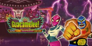 Guacamelee! Super Turbo Championship Edition