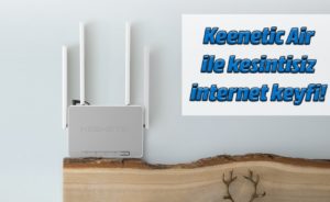 Keenetic Air ile kesintisiz internet keyfi! 26 kenet1