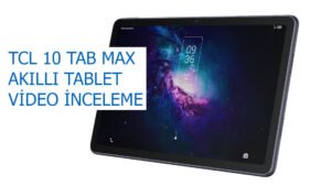 TCL 1O Tab Max akıllı tablet inceleme 21 TAblet