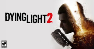 Dying Light 2 Stay Human