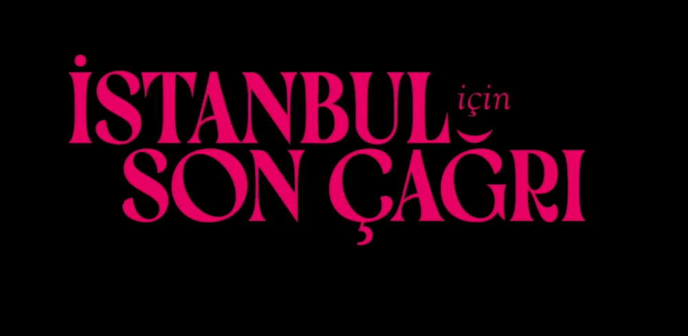 İSTANBUL İÇİN SON ÇAĞRI