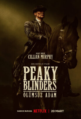 PEAKY BLINDERS: ÖLÜMSÜZ ADAM FİLMİYLE 20 MART 2026’DA NETFLIX’TE DEVAM EDECEK 10 Peaky Blinders