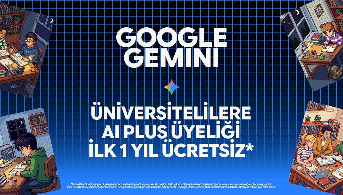 Google Gemini’dan Üniversite Öğrencilerine İlk 1 Yıl Ücretsiz Google AI Plus Planı!